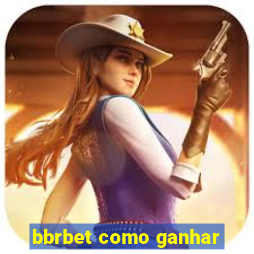 bbrbet como ganhar